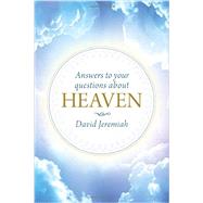 Answers to Your Questions About Heaven 9781496402127