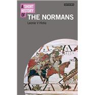 A Short History of the Normans 9781780762128