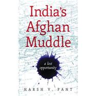 India's Afghan Muddle 9789351362128