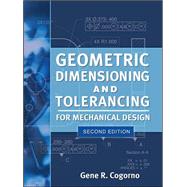 Geometric Dimensioning and Tolerancing for Mechanical Design 2/E 9780071772129