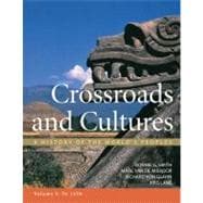 Crossroads and Cultures, Volume I: To 1450 A History of the World's Peoples 9780312442132