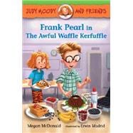 Frank Pearl in the Awful Waffle Kerfuffle 9780763672133