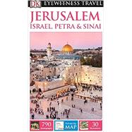 DK Eyewitness Travel Guide: Jerusalem, Israel, Petra & Sinai 9781465412133
