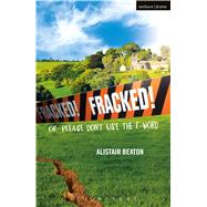 Fracked! Or: Please Don't Use the F-Word 9781350012134