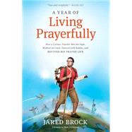A Year of Living Prayerfully 9781414392134