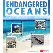 Endangered Oceans: Investigating Oceans in Crisis 9781491422137