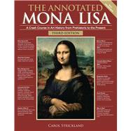 The Annotated Mona Lisa, Third Edition A Crash Course in Art History from Prehistoric to the Present 9781449482138
