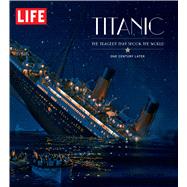 LIFE Titanic 9781603202138