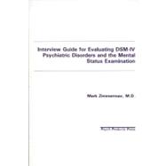 Interview Guide for Evaluating Dsm-IV Psychiatric Disorders and the Mental Status Examination 9780963382139