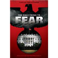The Only Thing to Fear 9780545872140