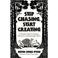 Stop Chasing, Start Creating