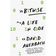 Bitwise A Life in Code