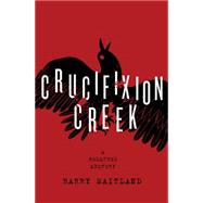 Crucifixion Creek A Belltree Mystery 9781250072146