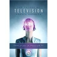 The Future of Television 9781615932146