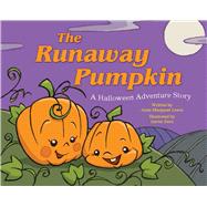 The Runaway Pumpkin: A Halloween Adventure Story 9781634502146