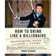 How to Drink Like a Billionaire 9781942872146