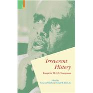 Irreverent History: Essays for M. G. S. Narayanan 9789384082147