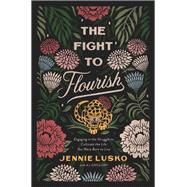 The Fight to Flourish 9780785232148