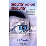 Security without Obscurity: A Guide to Confidentiality, Authentication, and Integrity 9781466592148
