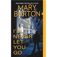 I'll Never Let You Go 9781420132151