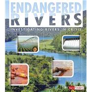 Endangered Rivers: Investigating Rivers in Crisis 9781491422151