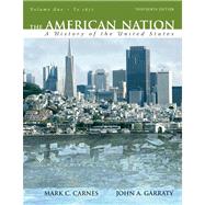 American Nation : A History of the United States, Volume 1 (to 1877) Value Package (includes Voices of the American Nation, Revised Edition, Volume 1) 9780205622153