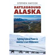 Battleground Alaska 9780700622153