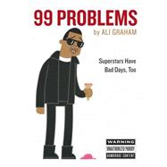 99 Problems: Superstars Have Bad Days, Too 9780761182153