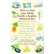 How To Feed Your Whole Family 9781905862153