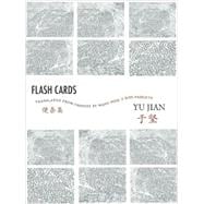 Flash Cards : Selected Poems from Yu Jian's Anthology of Notes 9780981552156