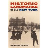 Historic Landmarks of Old New York 9781940842158