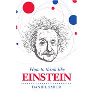 How to Think Like Einstein 9781782432159