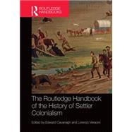 The Routledge Handbook of the History of Settler Colonialism 9780415742160