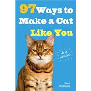 97 Ways to Make a Cat Like You 9780761182160