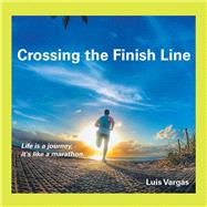 Crossing the Finish Line 9781532082160