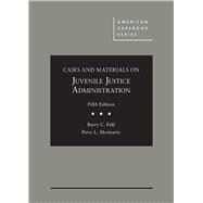 Cases and Materials on Juvenile Justice Administration 9781640202160