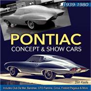 Pontiac Concept and Show Cars 1939-1980 9781613252161