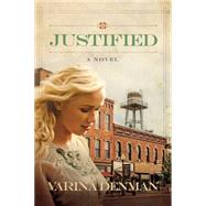 Justified A Novel 9780781412162