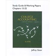 Study Guide & Working Papers for College Accounting Chapters 13 - 25 9780132772167
