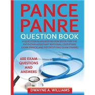 Pance and Panre Question Book: A Comprehensive Question and Answer Study Review Book for the Physician Assistant National Certification and Recertification Exam 9781508682172