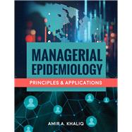 Managerial Epidemiology Principles and Applications 9781284082173
