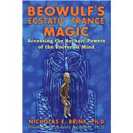 Beowulf's Ecstatic Trance Magic 9781591432173