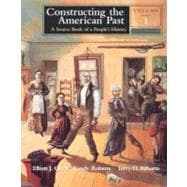 Constructing the American Past : A Source Book of a People's History 9780321002174