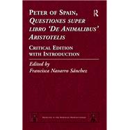 Peter of Spain, Questiones super libro De Animalibus Aristotelis 9780367882174