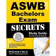 ASWB Bachelors Exam Secrets Study Guide : ASWB Test Review for the Association of Social Work Boards Exam 9781609712174