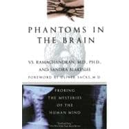 Phantoms in the Brain: Probing the Mysteries of the Human Mind 9780688172176