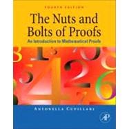 The Nuts and Bolts of Proofs: An Introduction to Mathematical Proofs 9780123822178