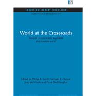 World at the Crossroads: Towards a sustainable, equitable and liveable world 9780415852180
