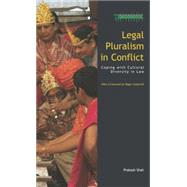 Legal Pluralism in Conflict: Coping with Cultural Diversity in Law 9781138002180