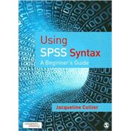 Using SPSS Syntax : A Beginner's Guide